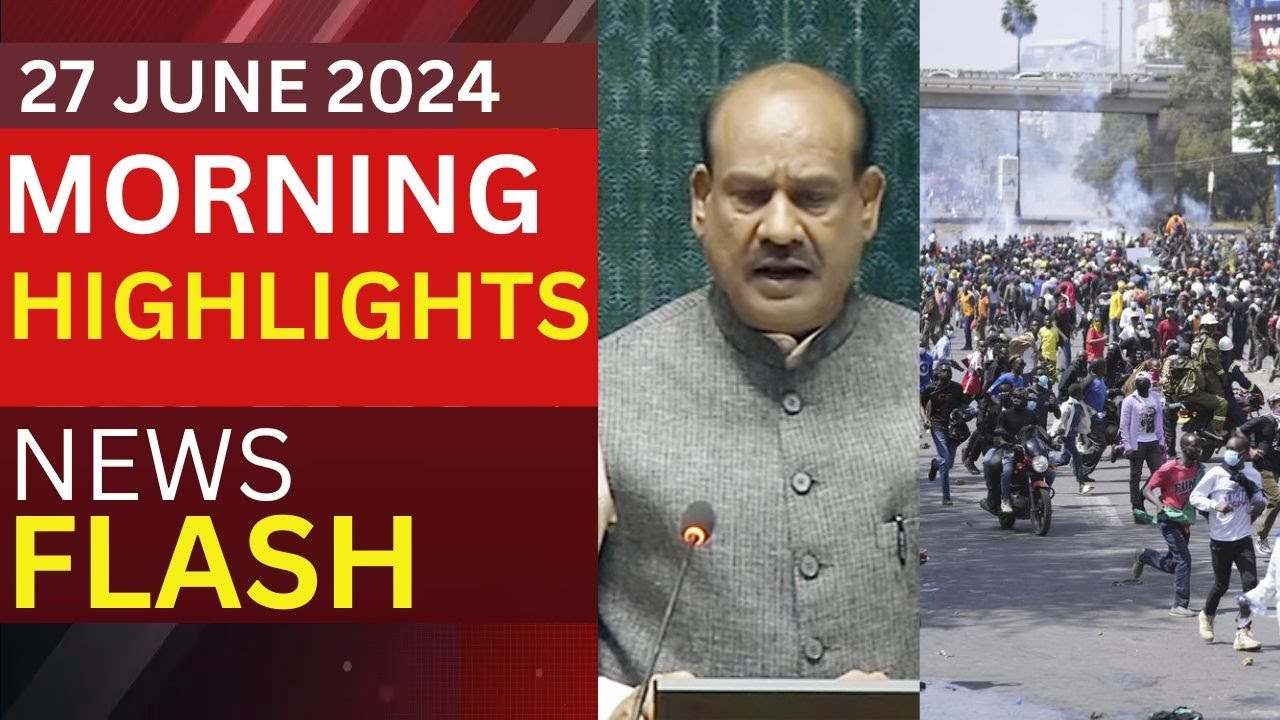 Headlines of the Day | More Than a Dozen Killed in Kenya Protests | Om Birla Re-Elected