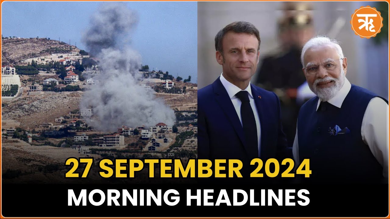 News Flash | India Urges Citizens to Leave Lebanon Amid War, Macron Backs India’s Bid for UN Seat