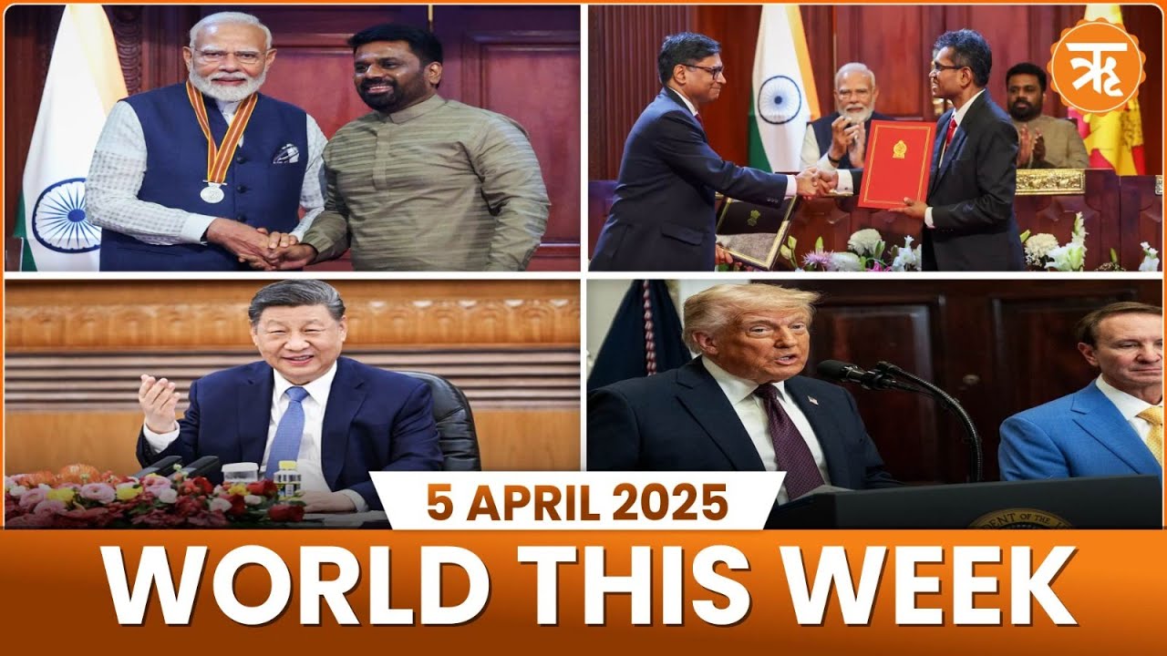 WORLD THIS WEEK | PM Modi Sri Lanka Visit | Trump’s Tariffs 2025 | China on US Tariffs | 5 APRIL