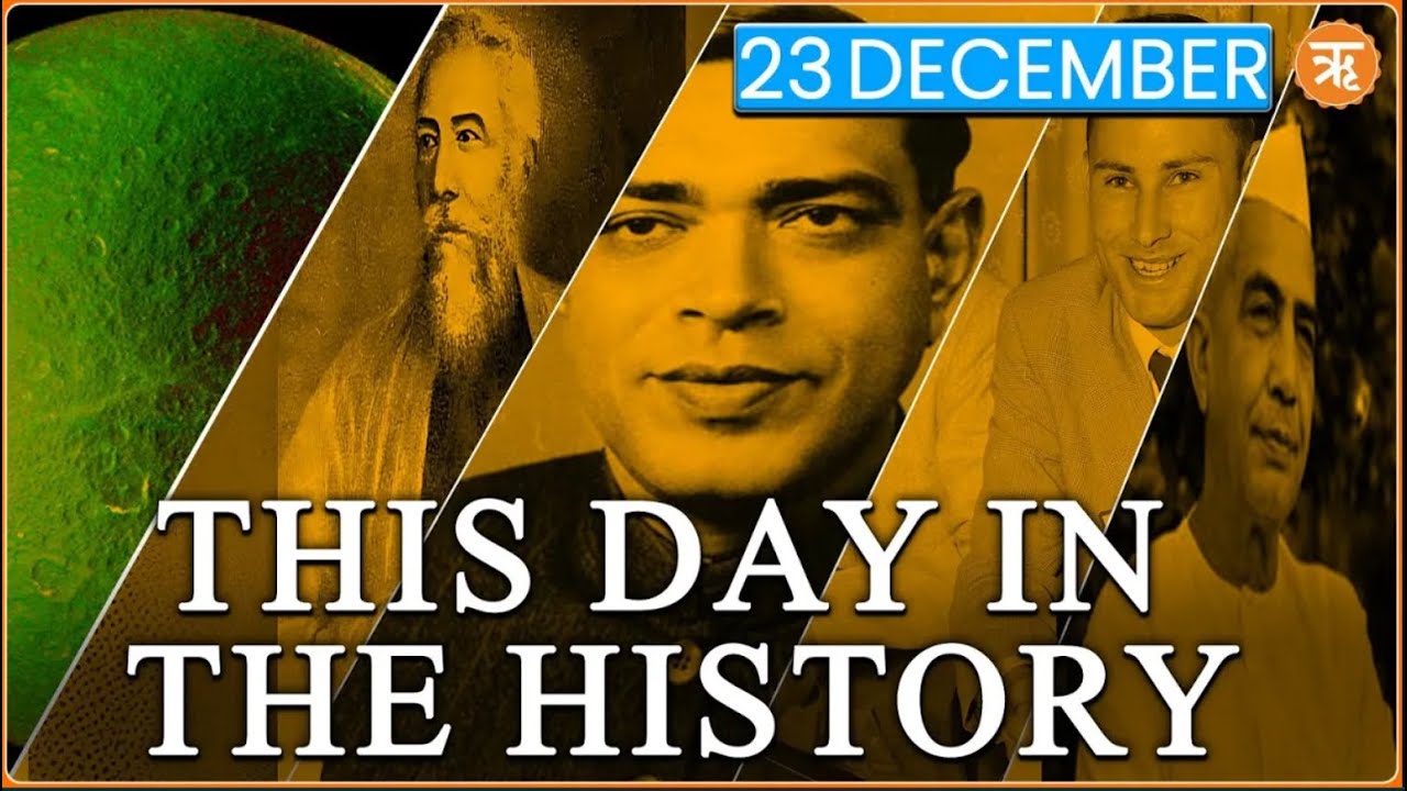 This Day in the History | Importance Of 23 December