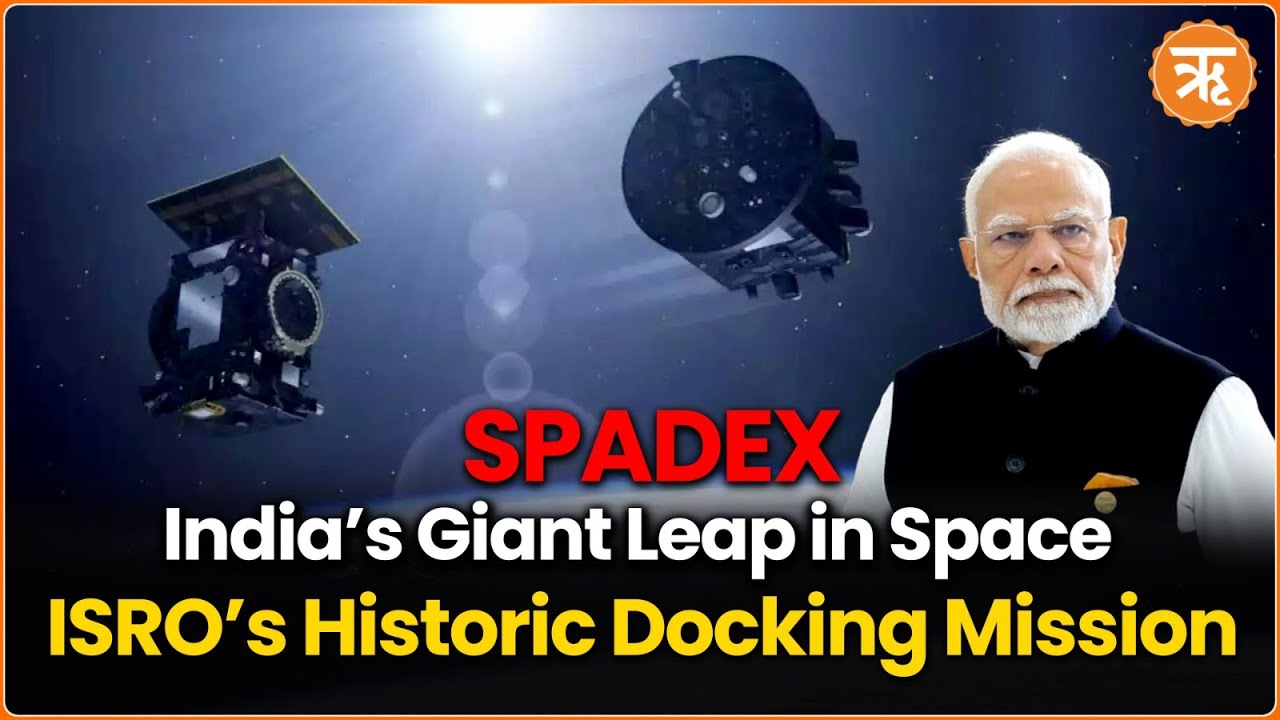 ISRO’s Spadex Mission: Pioneering Spacecraft Docking and India’s Ascent to Global Space Leadership