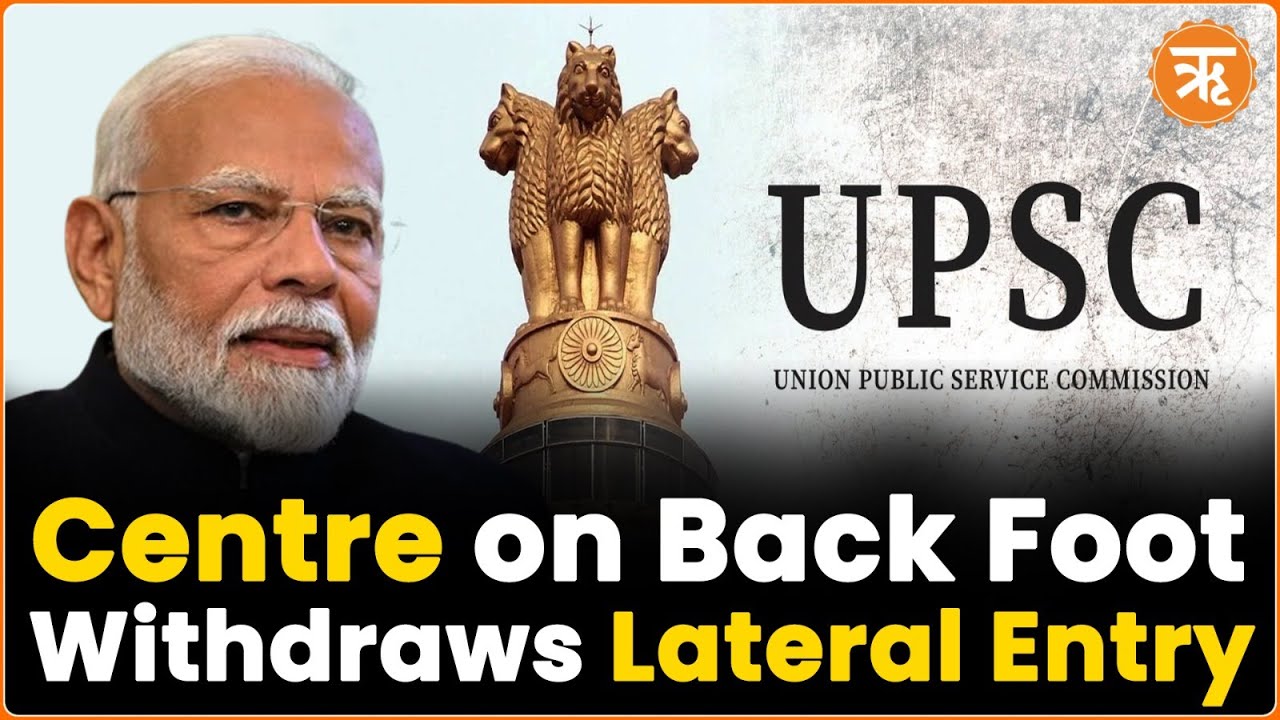 Govt. Withdraws Lateral Entry in UPSC, Modi 3.0 Decision Making in Question